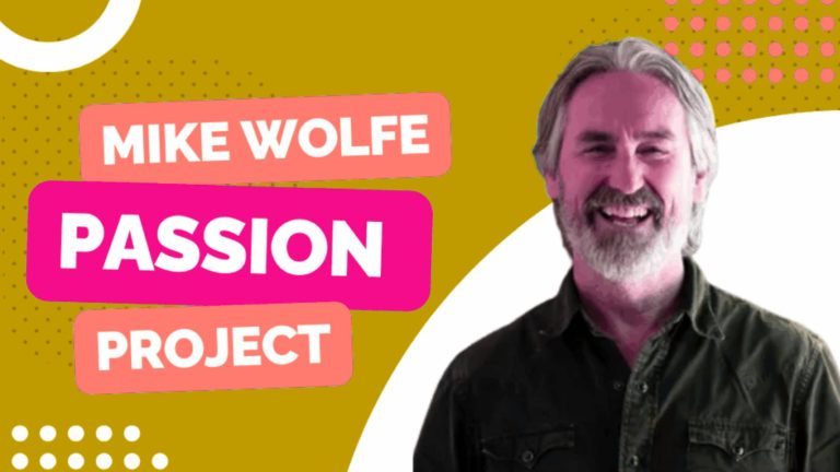 Mike Wolfe’s Passion Project